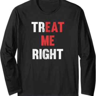 Treat Me Right (Eat Me) Maglia a Manica