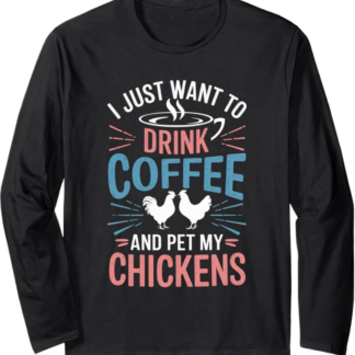 Bere caffè e animali domestici i miei polli divertente amante dei polli Maglia a Manica