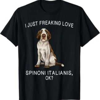 Lo Amo Spinone Italiano, Ok? Cane Maglietta